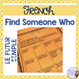 French speaking activity - Find Someone who LE FUTUR SIMPL