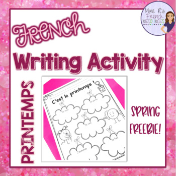Preview of French spring writing activity ACTIVITÉ POUR LE PRINTEMPS