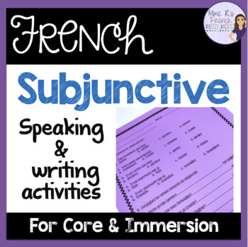 Preview of French subjunctive worksheets, notes & speaking activities for core & immersion