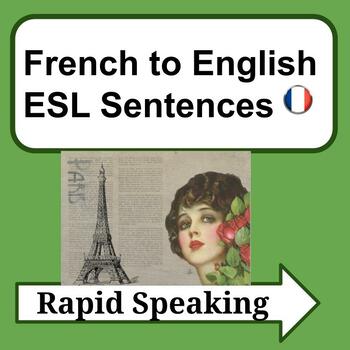 Preview of French Speakers Sentences -ESL Newcomers Activities -Rapid Speaking -adults-kids
