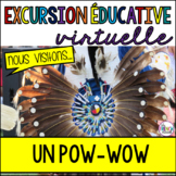 French virtual field trip  Excursion virtuelle un pow-wow