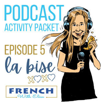 Preview of French with Elise Podcast- Episode 5: La Bise - Activity Set
