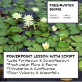 Freshwater Biome Powerpoint with Script