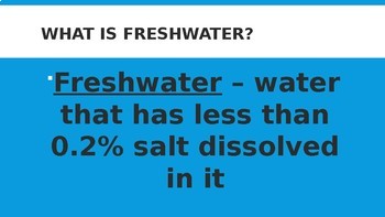 Freshwater on Earth PowerPoint Presentation by HashtagScienceThirteen
