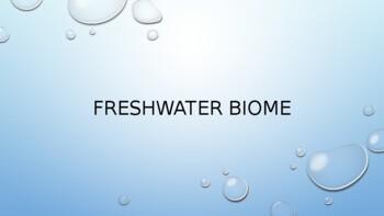 Preview of Freshwaters of the Marine Biome PPT Presentation