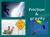 Friction and Gravity