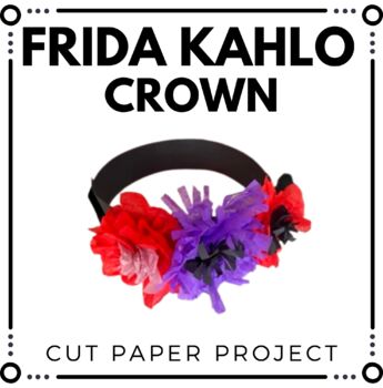 Preview of Frida Kahlo Art Project - Frida Kahlo Crown Project - Cut Paper Art Project