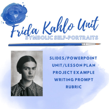 Preview of Frida Kahlo Art Unit: Slides, Lesson, Homework, Written Response, Rubric