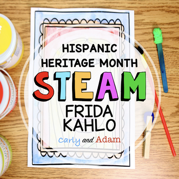 Preview of Frida Kahlo Hispanic Heritage Month READ ALOUD STEAM™ Activity