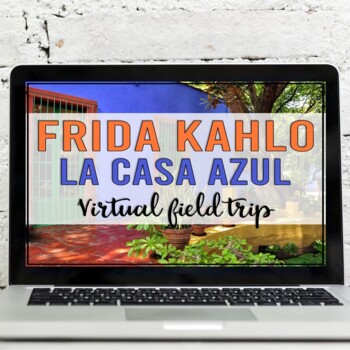 Preview of Frida Kahlo: La Casa Azul Virtual Field Trip
