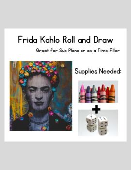 Preview of Frida Kahlo Roll and Draw Game & Art Sub Plan