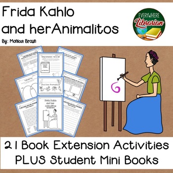 Preview of Frida Kahlo and her Animalitos by Brown 21 Extension Activities PLUS Mini Book