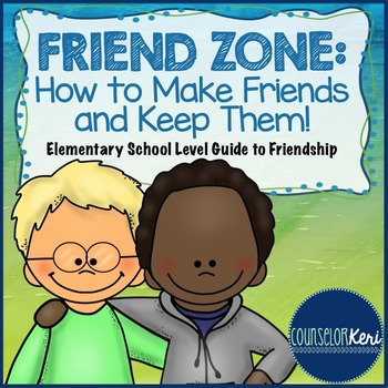 Preview of How to Make and Keep a Friend - For Elementary-Aged Students