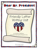 Friendly Letter Writing Unit - Dear Mr. President