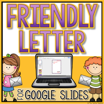 Friendly Letter In Google Slides By The Techie Teacher Tpt
