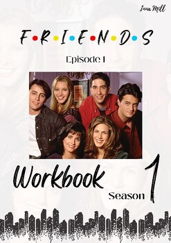 Preview of Friends / Workbook / New Roommate / Season 1 Episode 1 / ESL B1