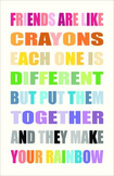 Friends are like Crayons - Inspirational Poster