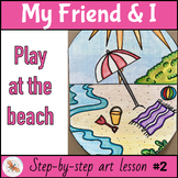 Friendship Art Project #2 AT THE BEACH guided drawing less
