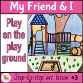 Friendship Art Project 3 AT THE PLAYGROUND guided drawing 