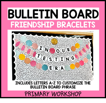 Preview of Friendship Bracelet Bulletin Board - BOHO Theme - IN OUR TESTING ERA