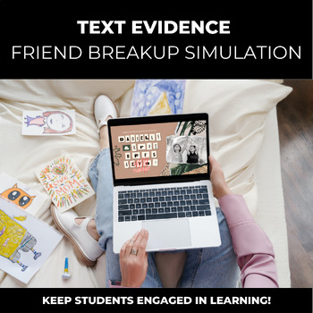 Preview of Friendship Breakup Simulation - INCORPORATING TEXT EVIDENCE 