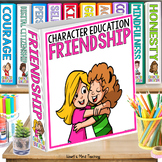 Friendship - Character Education & Social Emotional Learning
