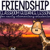 Friendship Classroom Guidance Lesson for Early Elementary/