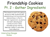 Friendship Cookies Social Skills Group Pt 2: Gather Ingred