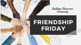 Friendship Friday | Building Classroom Community