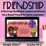Friendship Google Slides Guidance Lesson and Craftivity for Early Learners