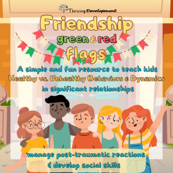 Preview of Friendship Green & Red Flags: Healthy & Unhealthy Behaviors & Dynamics