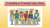 Friendship Or Frenemy? SEL Quiz Show With Printable Handout