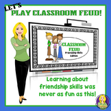 Friendship Skills Classroom Feud