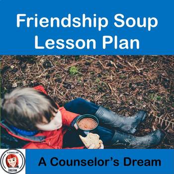 Preview of Friendship Soup Lesson Plan
