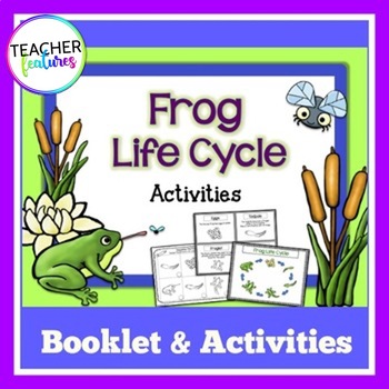 Frog Life Cycle by Teacher Features | Teachers Pay Teachers