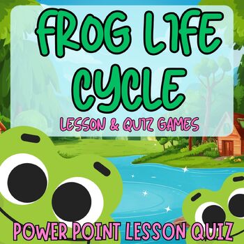Preview of Frog Life Cycle All About Frog Science  PowerPoint slides Lesson Quiz for 1st2nd