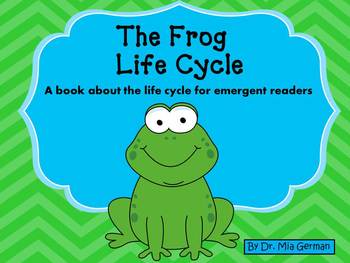 Frog Life Cycle Book (a book about the lifecycle for emergent readers)
