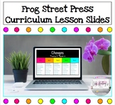 Frog Street Press 2020 | Lesson Slides | Changes, Week 4