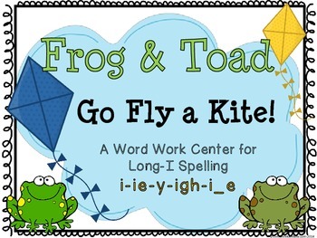 Preview of Frog & Toad Go Fly a Kite! Long-i Spelling Sort Word Work Center