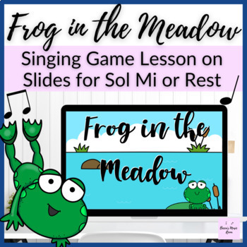 Preview of Frog in the Meadow // Sol Mi or Quarter Rest Music Lesson with Singing Game