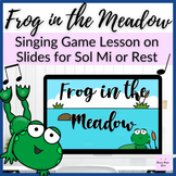 Frog in the Meadow // Sol Mi or Quarter Rest Music Lesson 