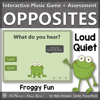 Preview of Loud and Quiet Music Opposite Interactive Music Game + Assessment {Froggy Fun}