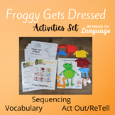 Froggy Gets Dressed Narrative Retell + Activities Kit, Dress Up Frog, Autism