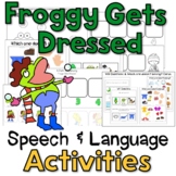 Froggy Gets Dressed Speech & Language Printable Activities