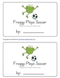 Froggy Plays Soccer Emergent Reader