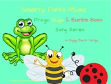 Frogs Bugs & Bumble Bees Song Series