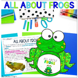 Frogs Nonfiction Reading Informative Writing All About Frogs