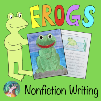 Preview of Frogs - Nonfiction Writing Unit - for early writers and ESL students