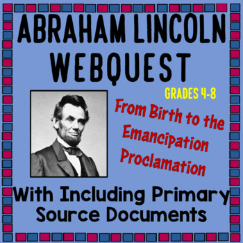 Preview of From Birth to Emancipation LINCOLN WebQuest - Grades 5-8
