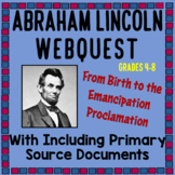 From Birth to Emancipation LINCOLN WebQuest - Grades 5-8